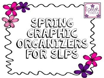 Preview of Spring Graphic Organizers for SLPs