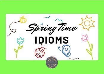 Preview of Spring: Idioms/ Learning Cards/Flash Cards/ELA/EFL/ESL