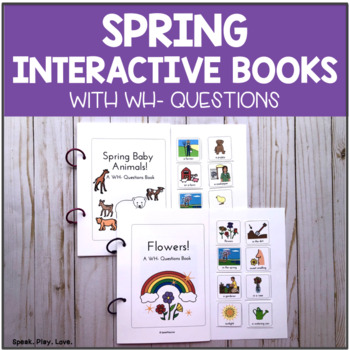 Preview of Spring Interactive Books with WH Questions - Speech Therapy - March April May