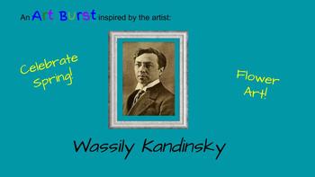 Preview of Spring Art Project, April Flowers, Kandinsky, Art History, Critical Thinking