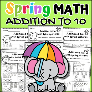 Preview of Spring Math Addition To 10 Worksheets kindergarten Math Morning Work Activity