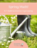 Spring Math K-1 Subtraction No Regrouping