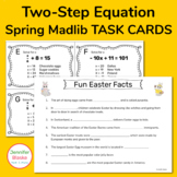 Spring Math Madlibs Task Cards -- Two Step Equations (East