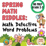 Spring Math Riddles: Grade 2-3 Math Detective Word Problems