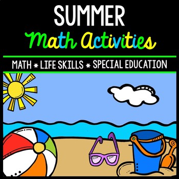 Preview of Summer Math - Special Education - Life Skills - Print and Go Worksheets