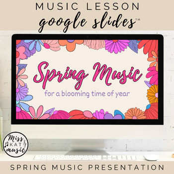 Preview of Spring Music - Rhythm, Dancing, Singing - Springtime Google Slides™ Presentation