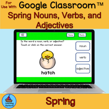 Preview of Spring Nouns Verbs and Adjectives for Google Classroom™ Distance Learning
