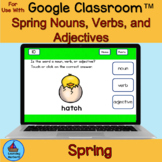 Spring Nouns Verbs and Adjectives for Google Classroom™ Di
