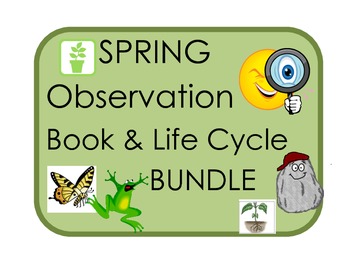 Preview of Spring Observation Book  & Life Cycles Bundle: Plant, Butterfly, Frog, Rock