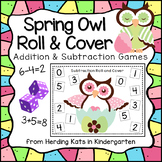 Spring Owls Roll & Cover Addition & Subtraction Games