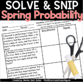 Spring Probability Word Problems Solve and Snip® TEKS 6.6c