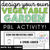 Spring Project Based Learning | Design a Garden Math, Scie