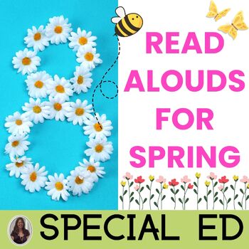 Preview of Spring Read Aloud Activities 8 Spring Read Alouds for Special Education