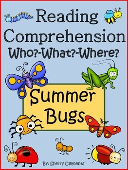 Preview of Summer Reading Comprehension Passages | Wh Questions | Who What Where | Insects