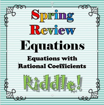 Preview of Spring Review Riddle Equations with Rational Coefficients...Riddle+Math=FUN!!