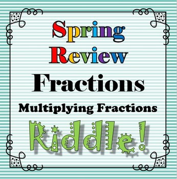 Preview of Spring Review Riddle Multiplying Fractions Rational Numbers...Riddle+ Math=FUN!