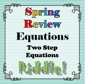 Preview of Spring Review Riddle Two Step Equations...Riddle+Math=FUN!