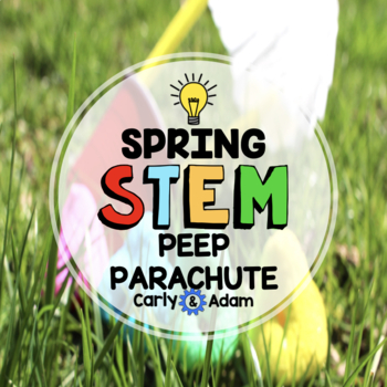 Preview of Peeps Parachute Spring STEM Activity Gravity, Physical Science, Engineering