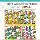 Spring School Supply Toppers Clip Art Bundle