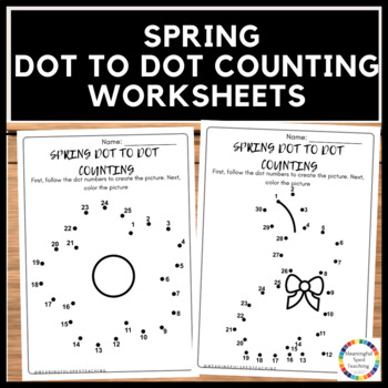 Preview of Spring Season Dot to Dot Counting and Coloring Printable Worksheets