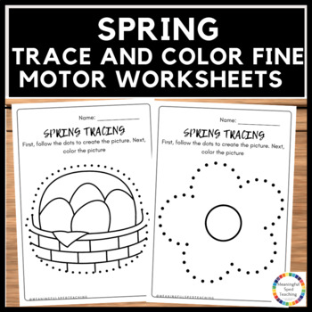 Preview of Spring Season Trace and Color: Fine Motor Printable Worksheets