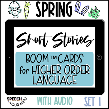 Preview of Spring Short Stories Boom Cards™ Higher Order Language Skills | Spring Passages