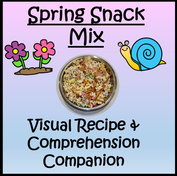 Preview of Spring Snack Mix Visual Recipe and Comprehension Companion
