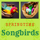 Spring Songbirds (Art Project and Presentation)