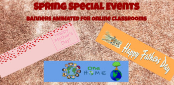 Preview of Spring Special Events Banners - ANIMATED for Online Classrooms