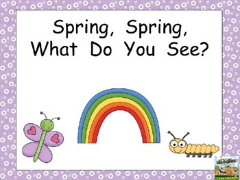 Preview of Spring, Spring, What Do You See Kindergarten Shared Reading PowerPoint