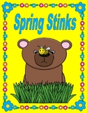 Spring Stinks  --  Comprehension, Writing, Sequencing, and More!