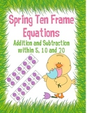 Spring Ten Frames: Add/Subtract Within 5, 10, and 20