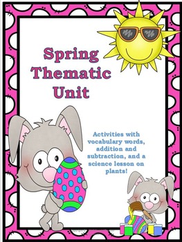 Preview of Spring Thematic Unit W/ Lesson on The Plant Life Cycle