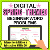 Spring Themed Digital Addition and Subtraction Word Proble