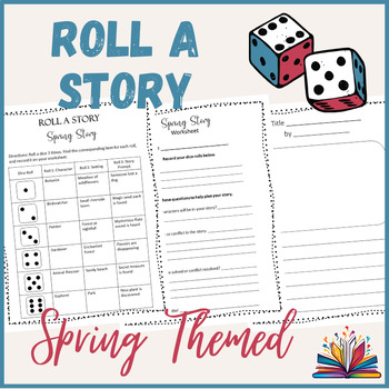 Preview of Spring Themed Roll A Story Writing Prompts