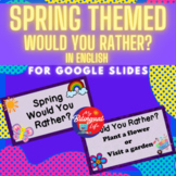 Spring Themed Would You Rather? Activity for Google Slides