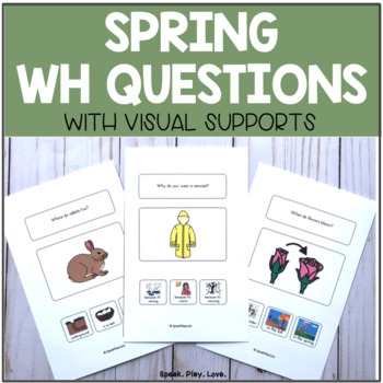 Preview of Spring WH Questions with Visuals - March April May Speech Therapy - Autism - AAC