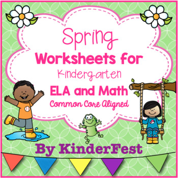 Preview of Spring Worksheets for Kindergarten - ELA and Math - Common Core Aligned