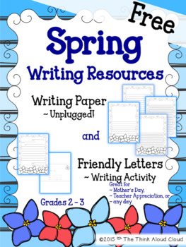 Preview of Spring Writing Paper {FREEBIE} ~ UNPLUGGED! & Friendly Letter Writing Templates