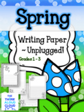 Spring Writing Paper ~ UNPLUGGED!