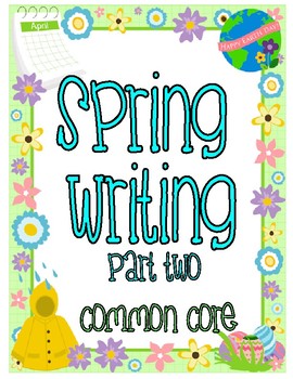 Preview of Spring Writing--Part 2--Common Core--K-1-2