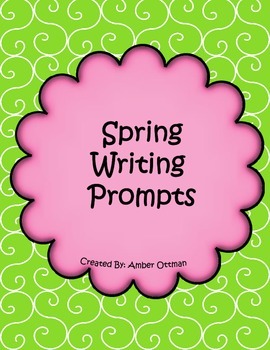 Spring Writing Prompts by Amber Wickenhauser | TPT