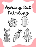 Spring and Easter Dot Painting Activity with Bunny, Chick,