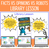 Facts vs. Opinions vs. Robots Library Lesson
