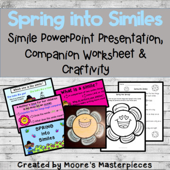 Preview of Spring into Similes: PowerPoint Presentation, Companion Worksheet and Craftivity