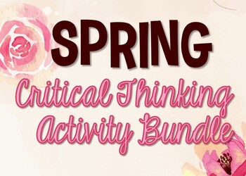 Preview of Springtime Critical Thinking Activities Bundle