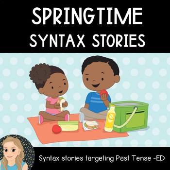 Preview of Springtime Syntax Stories | Past Tense -ed