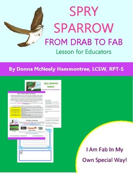 Preview of Spry Sparrow: From Drab to Fab - I Am Fab In My Own Special Way!