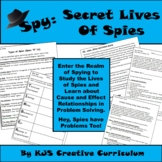 Spy:  Secret Lives of Spies. Cause, Effect, and Problem Solving