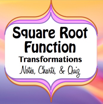 Preview of Square Root Function Graph Transformations - Notes, Charts, and Quiz